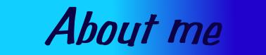 Click here to read about me ...